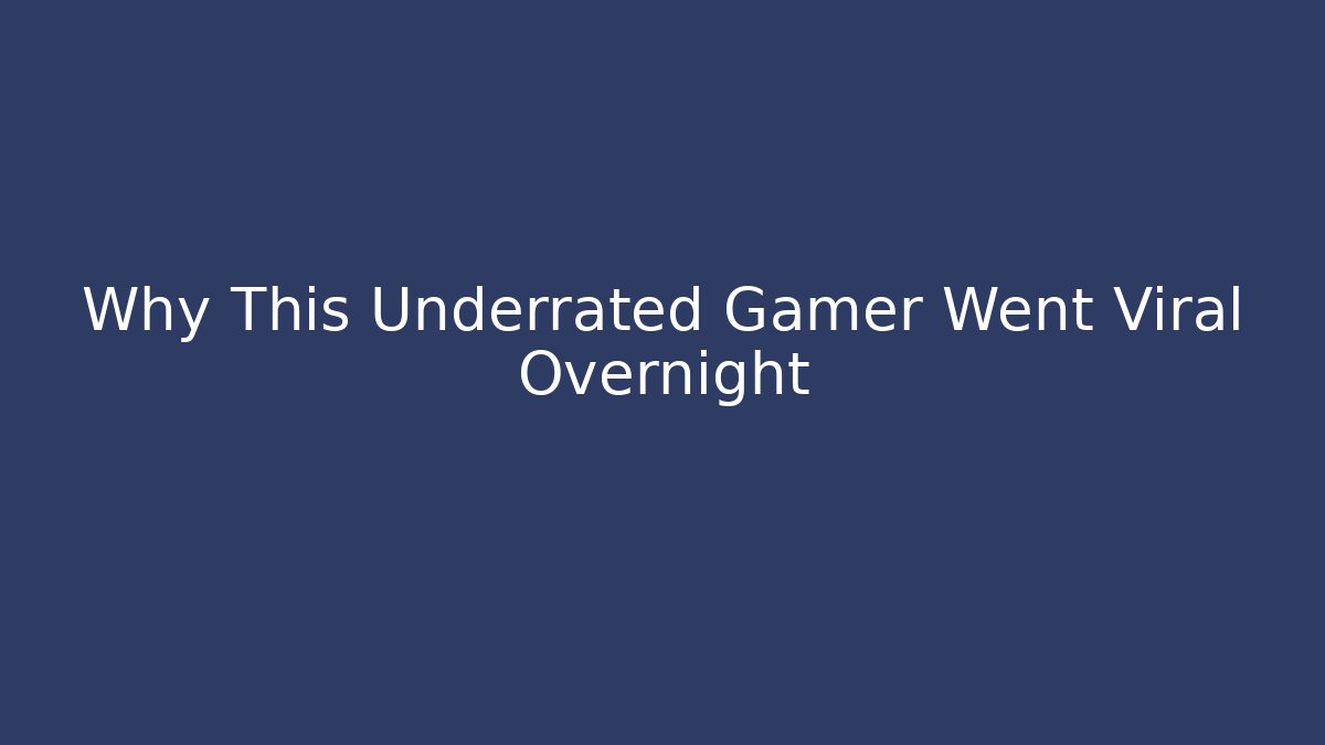 Why This Underrated Gamer Went Viral Overnight