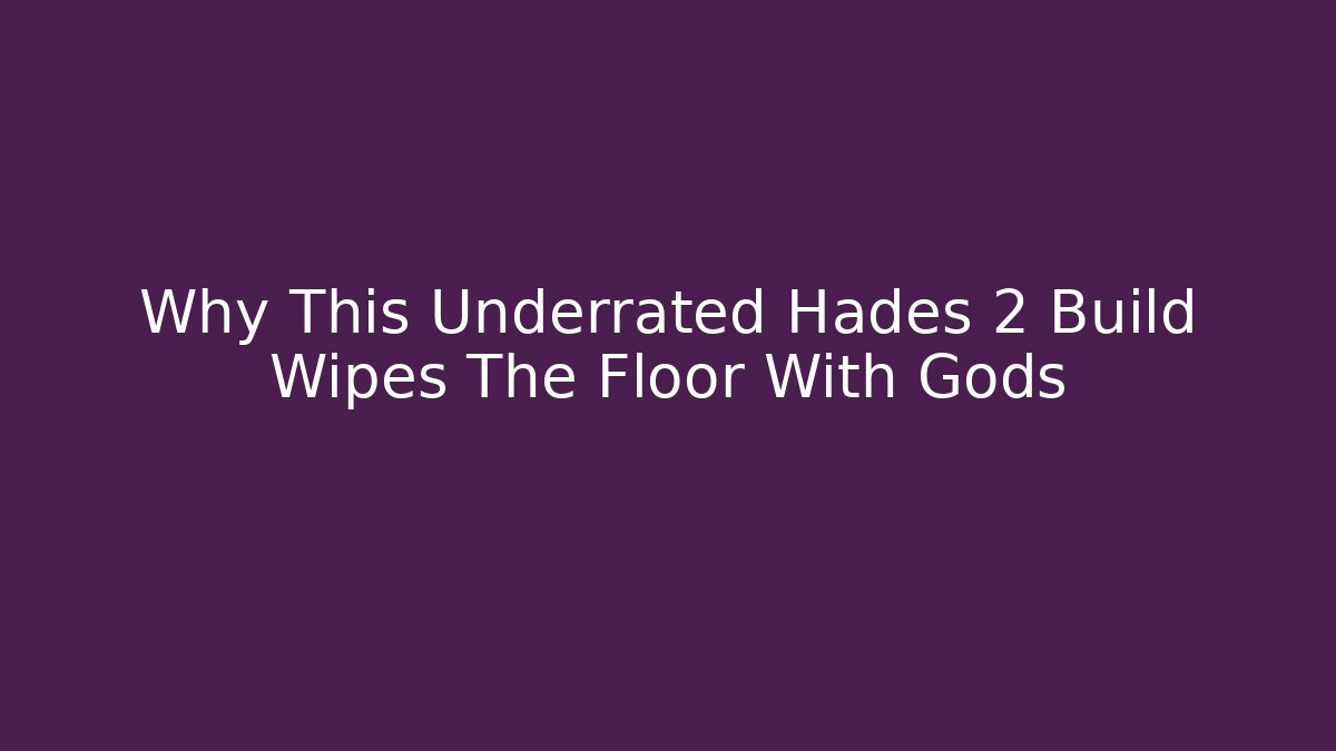 Why This Underrated Hades 2 Build Wipes The Floor With Gods