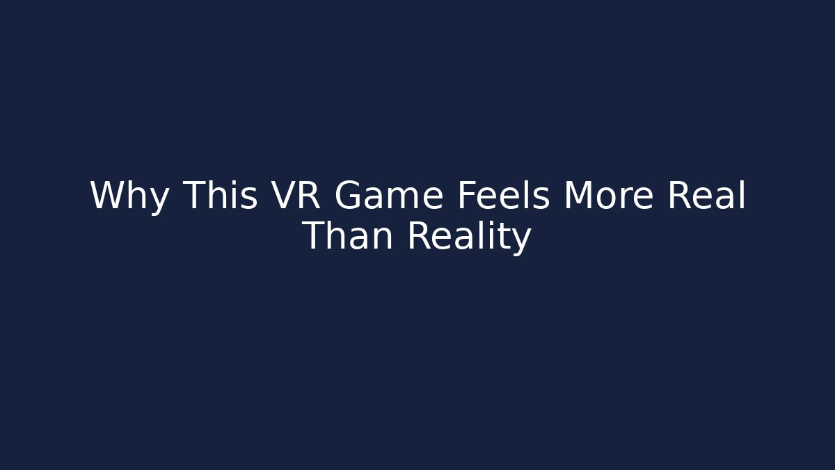 Why This VR Game Feels More Real Than Reality - Critter Realm