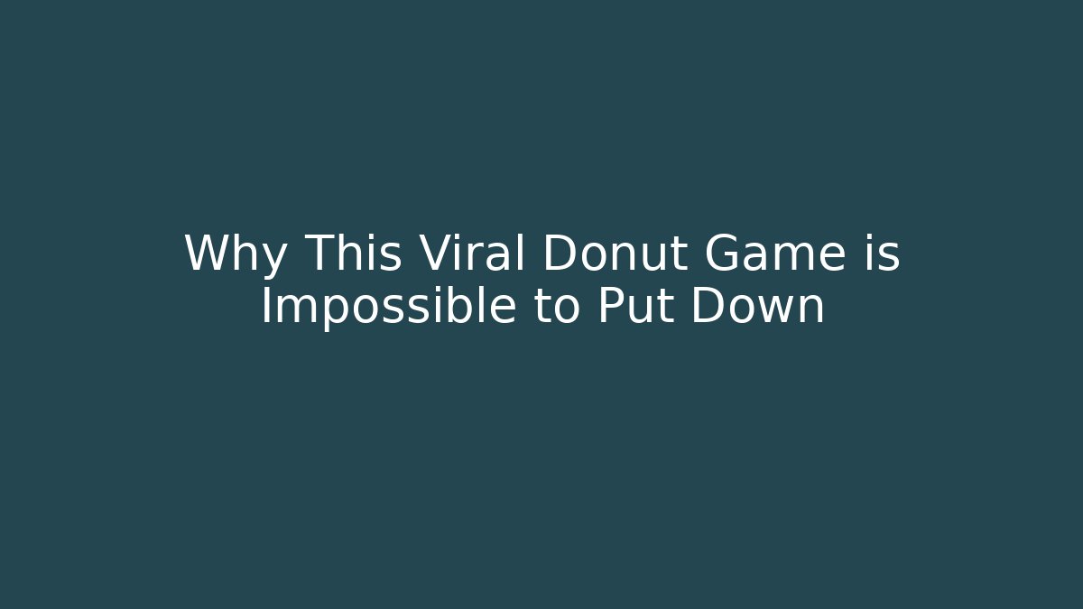 Why This Viral Donut Game is Impossible to Put Down