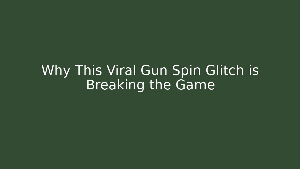 Why This Viral Gun Spin Glitch is Breaking the Game
