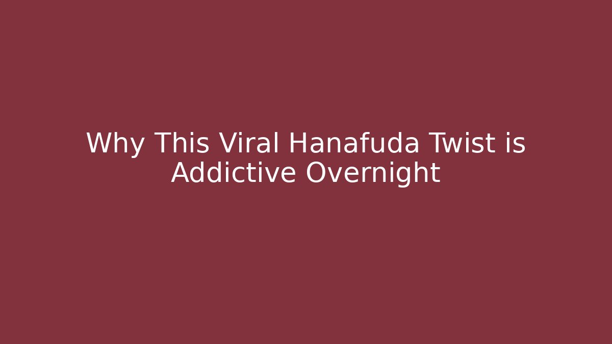 Why This Viral Hanafuda Twist is Addictive Overnight