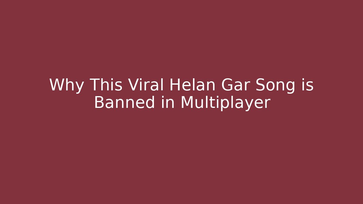 Why This Viral Helan Gar Song is Banned in Multiplayer - Critter Realm