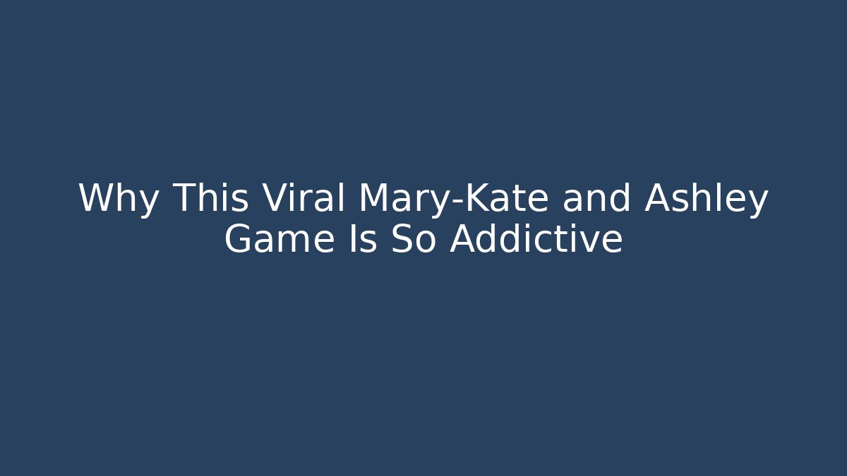 Why This Viral Mary-Kate and Ashley Game Is So Addictive