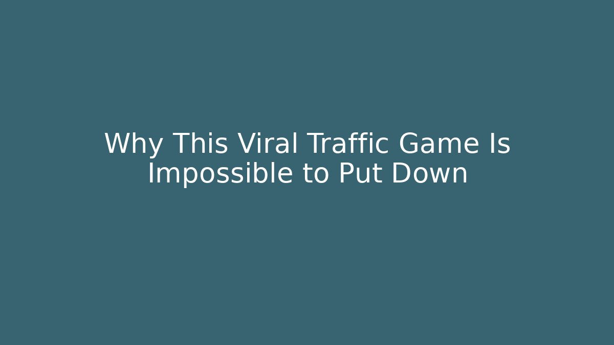 Why This Viral Traffic Game Is Impossible to Put Down - Critter Realm