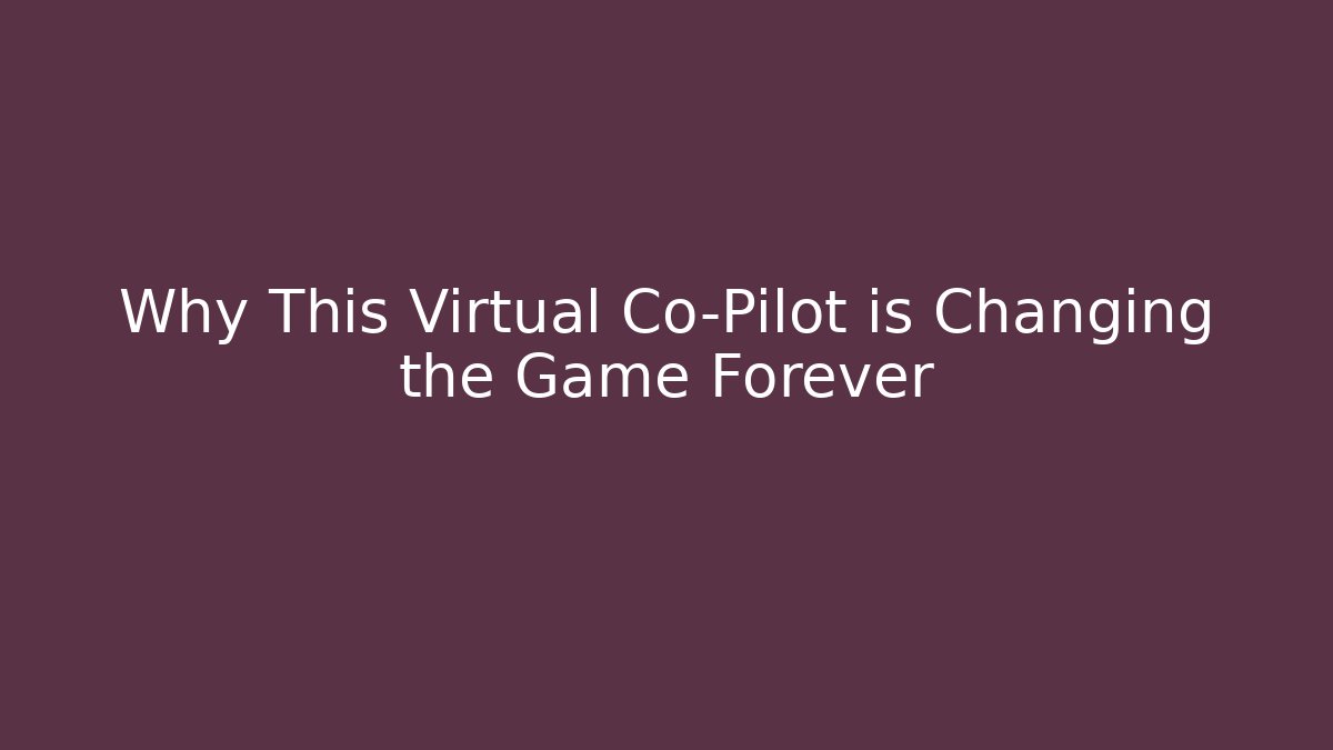 Why This Virtual Co-Pilot is Changing the Game Forever - Critter Realm