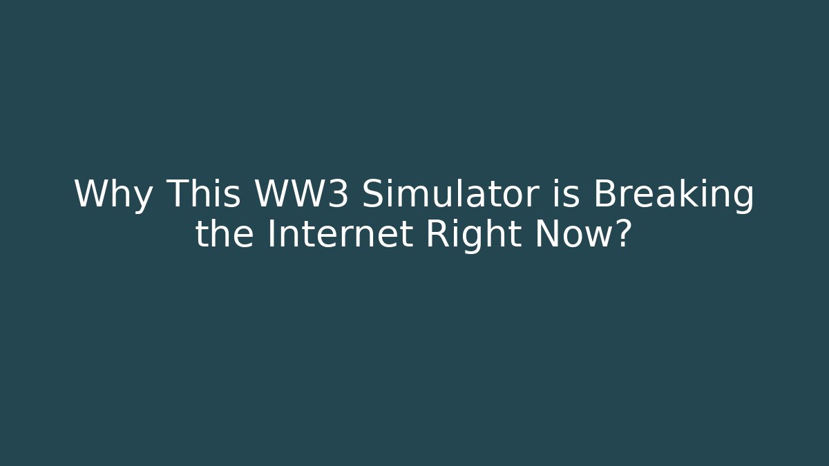 Why This WW3 Simulator is Breaking the Internet Right Now?