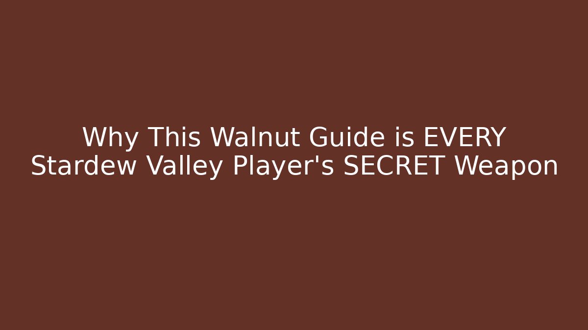 Why This Walnut Guide is EVERY Stardew Valley Player's SECRET Weapon