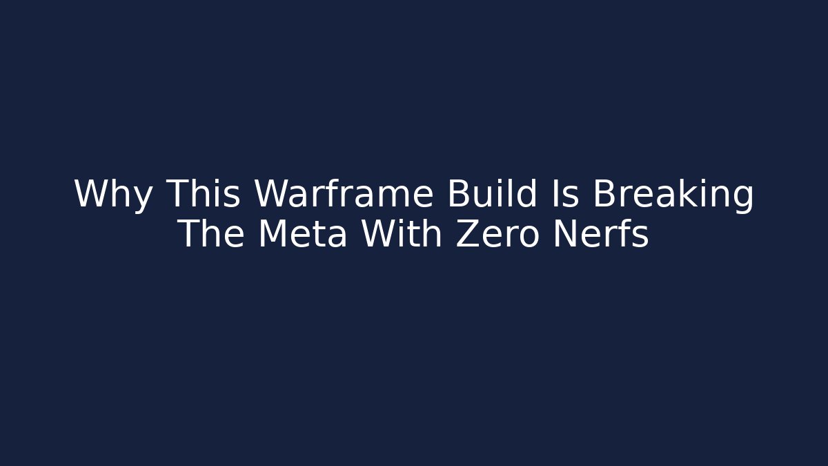 Why This Warframe Build Is Breaking The Meta With Zero Nerfs