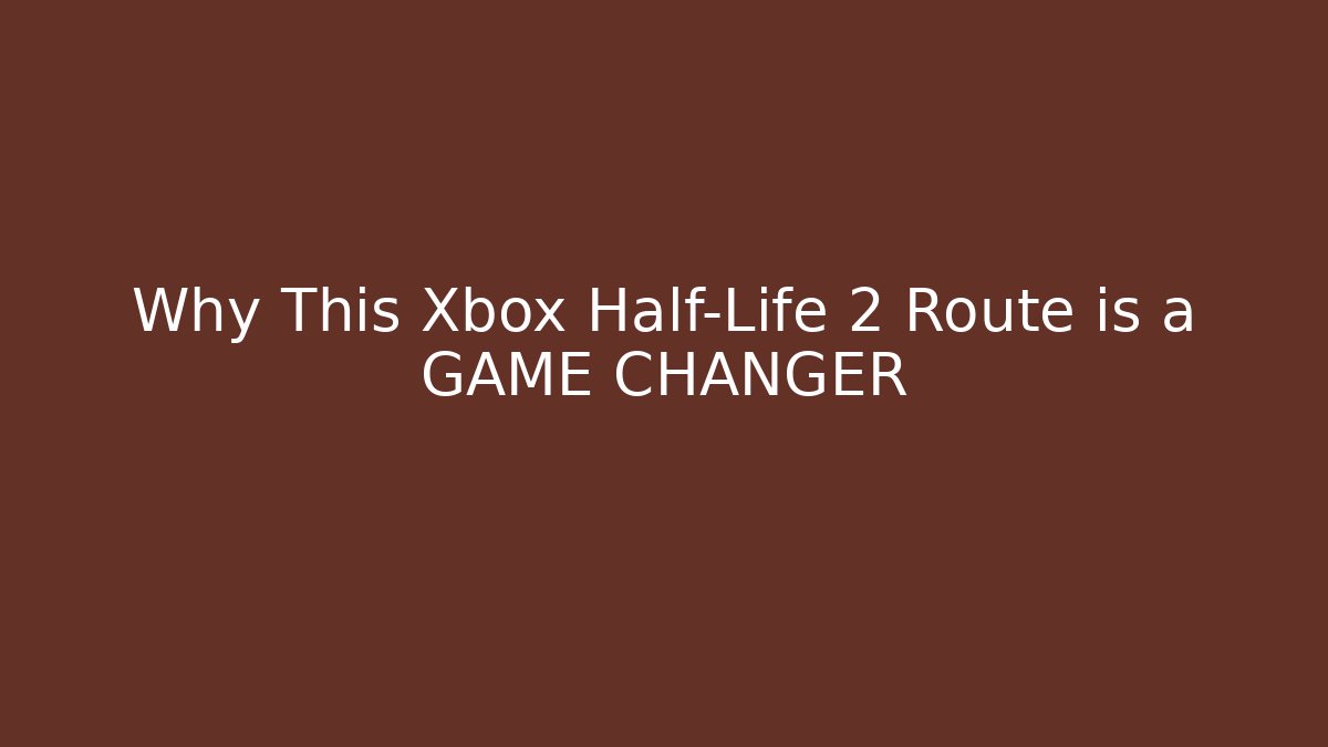 Why This Xbox Half-Life 2 Route is a GAME CHANGER