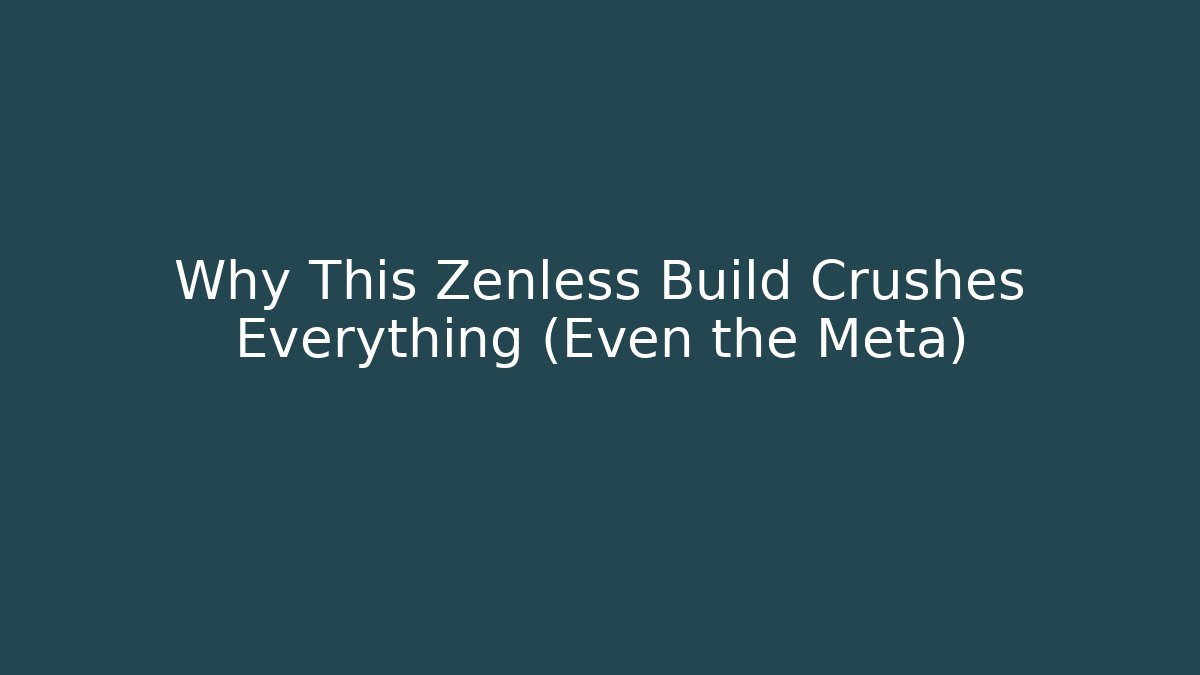 Why This Zenless Build Crushes Everything (Even the Meta)