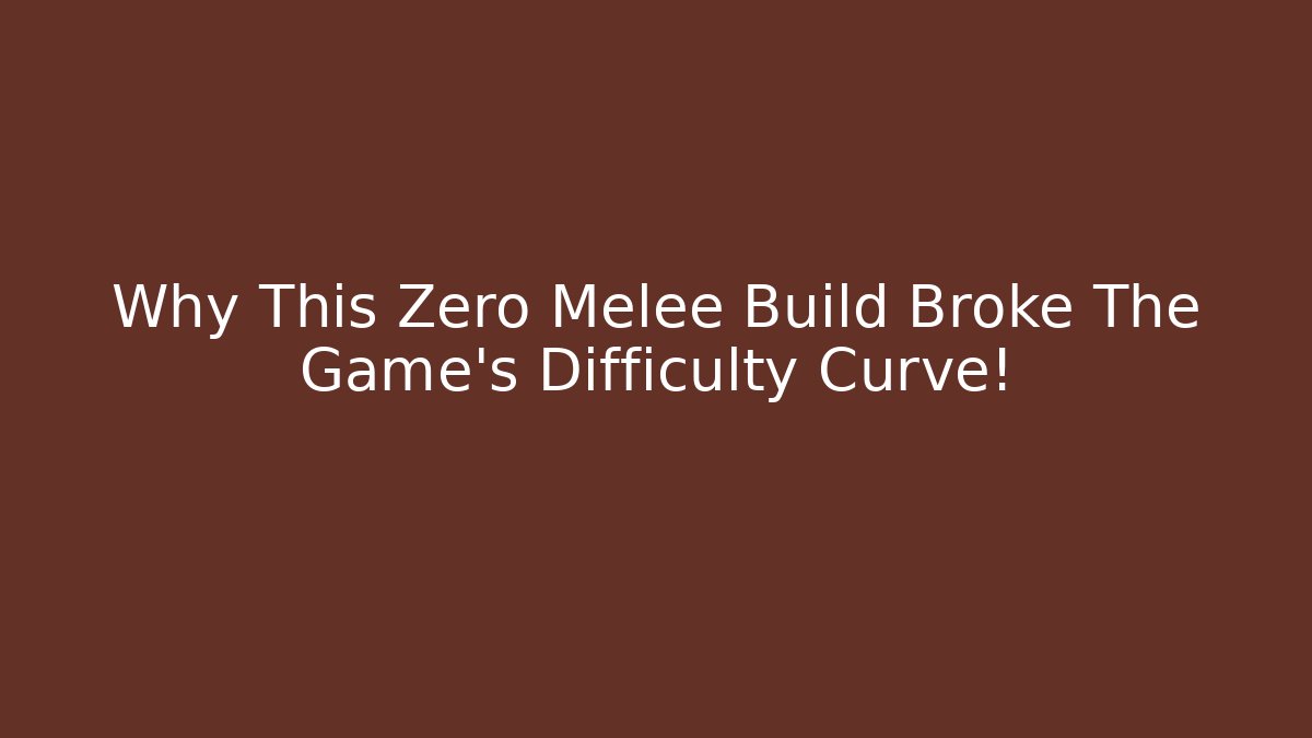 Why This Zero Melee Build Broke The Game's Difficulty Curve!