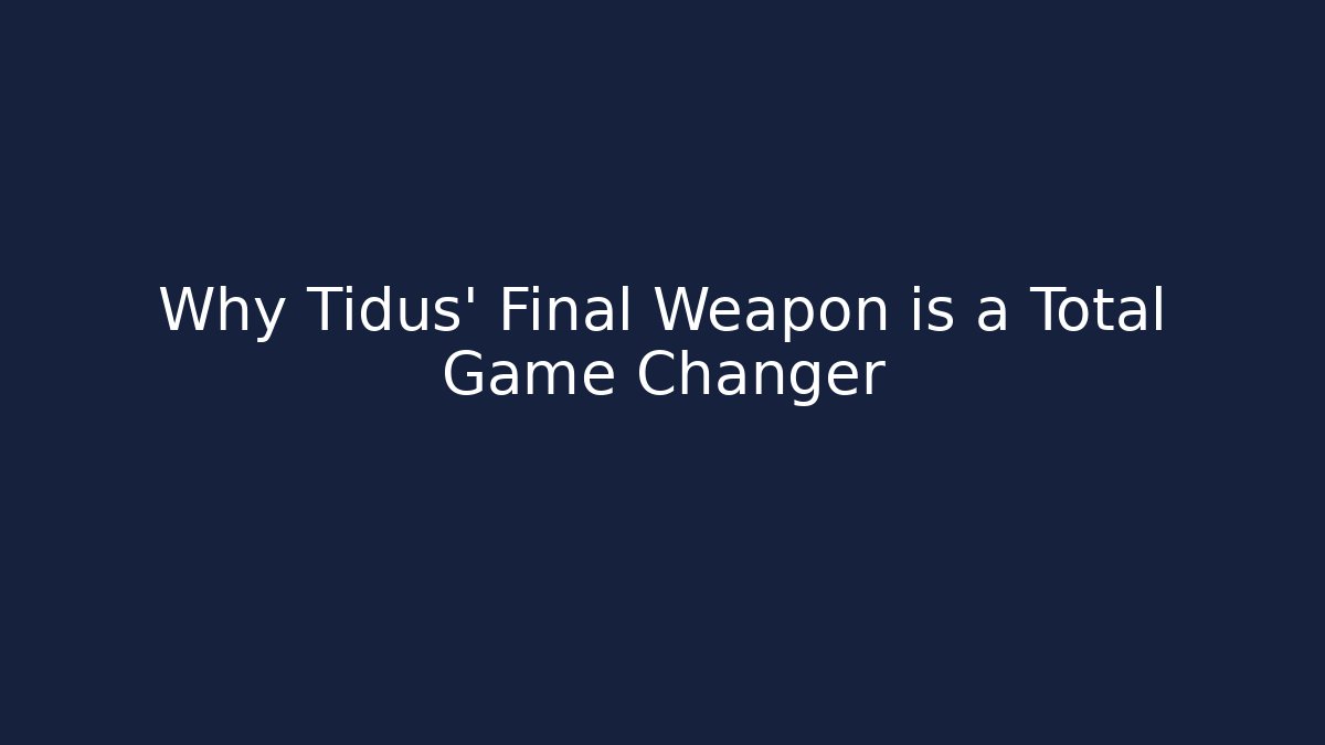 Why Tidus' Final Weapon is a Total Game Changer