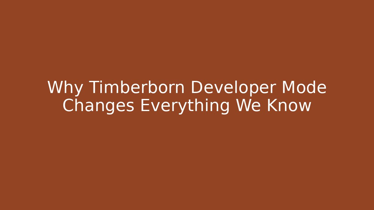 Why Timberborn Developer Mode Changes Everything We Know