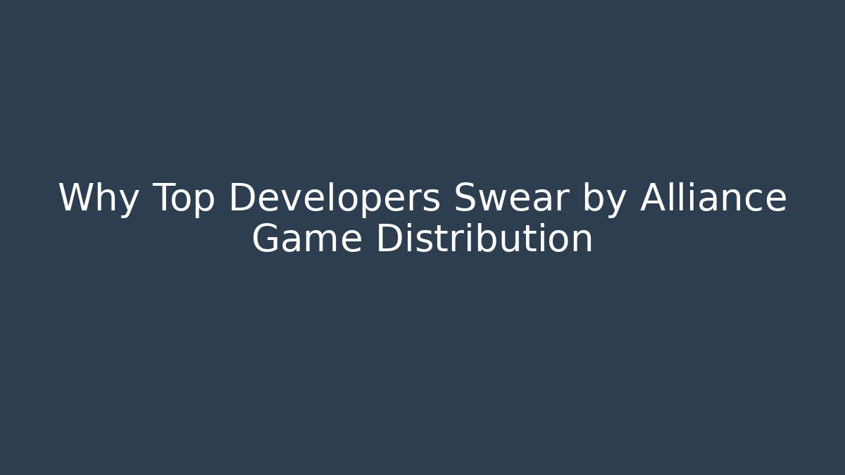 Why Top Developers Swear by Alliance Game Distribution - Critter Realm