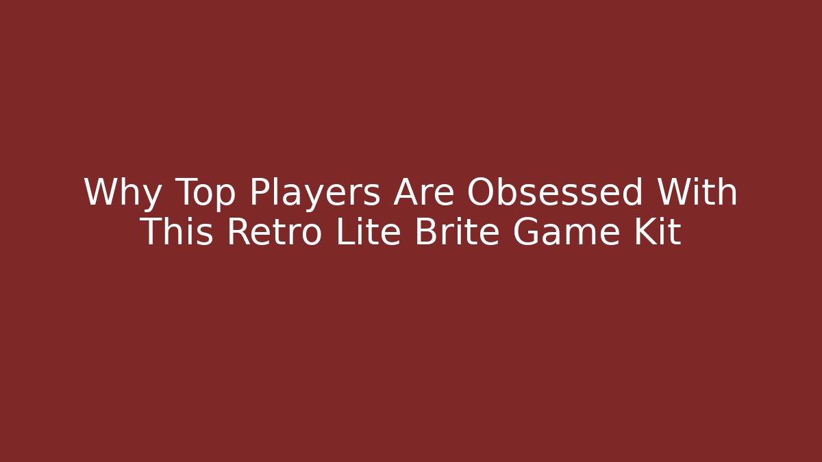Why Top Players Are Obsessed With This Retro Lite Brite Game Kit