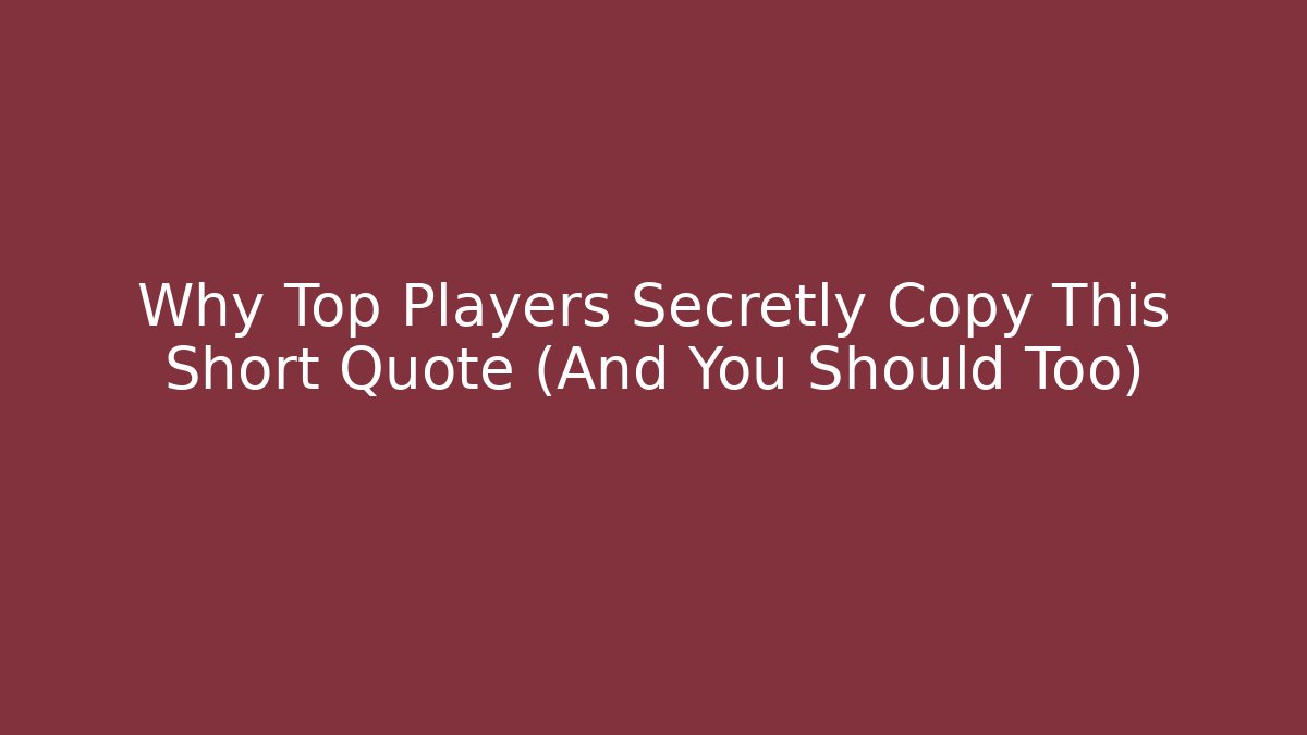 Why Top Players Secretly Copy This Short Quote (And You Should Too) - Critter Realm