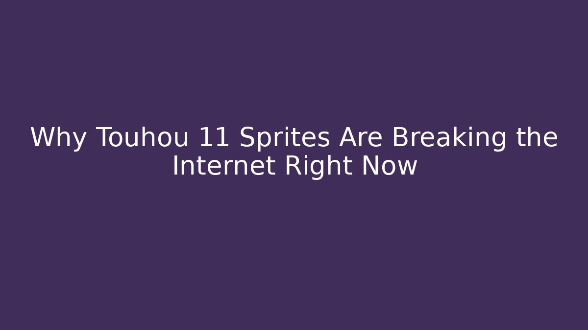 Why Touhou 11 Sprites Are Breaking the Internet Right Now