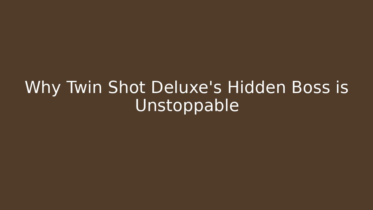 Why Twin Shot Deluxe's Hidden Boss is Unstoppable