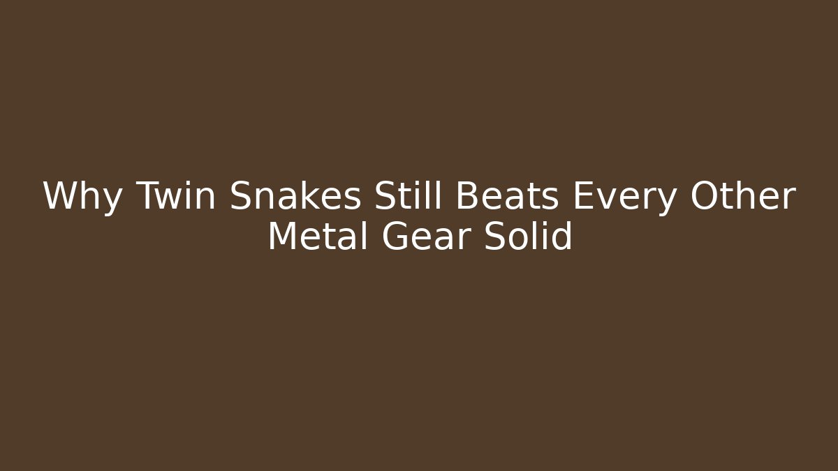 Why Twin Snakes Still Beats Every Other Metal Gear Solid