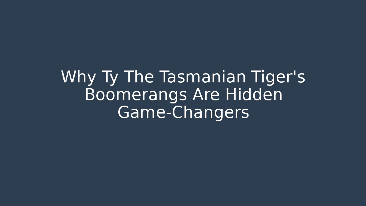 Why Ty The Tasmanian Tiger's Boomerangs Are Hidden Game-Changers - Critter Realm