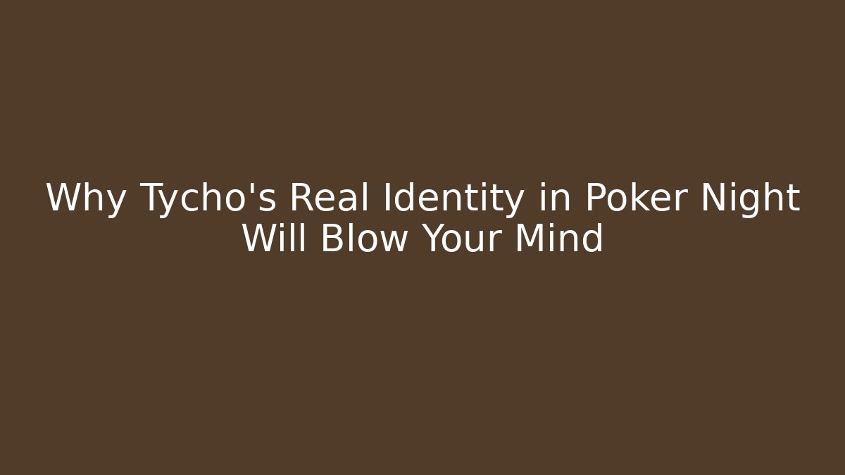Why Tycho's Real Identity in Poker Night Will Blow Your Mind
