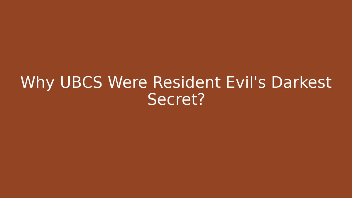 Why UBCS Were Resident Evil's Darkest Secret?