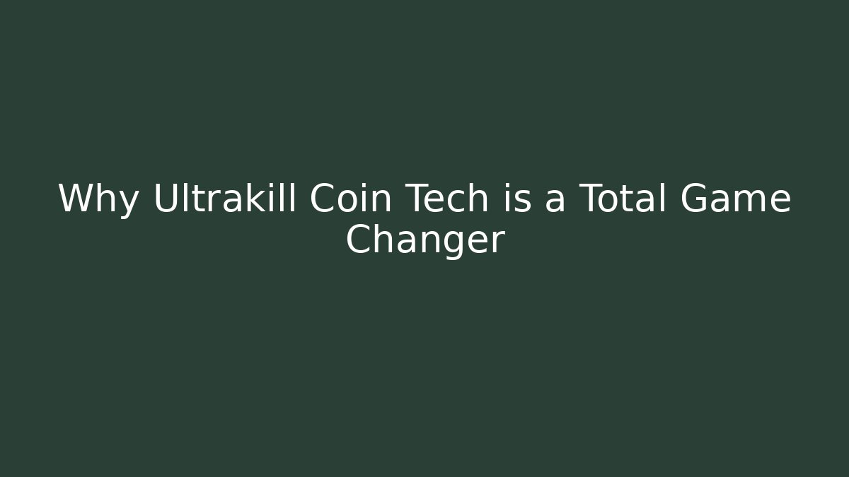 Why Ultrakill Coin Tech is a Total Game Changer