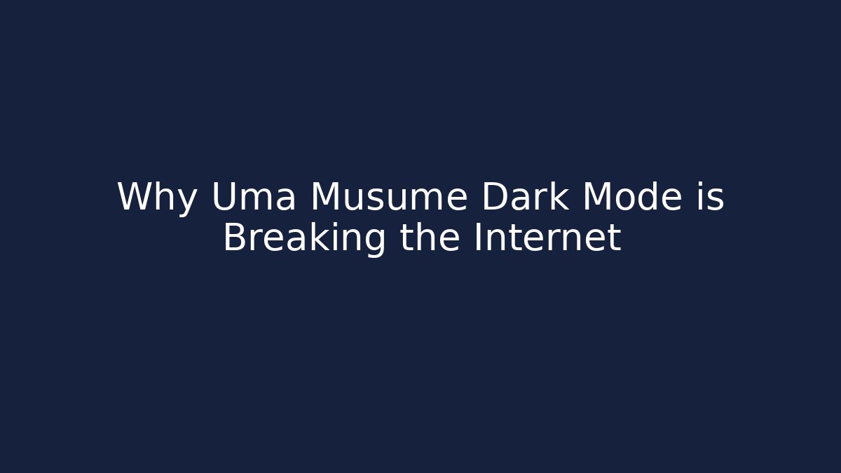 Why Uma Musume Dark Mode is Breaking the Internet