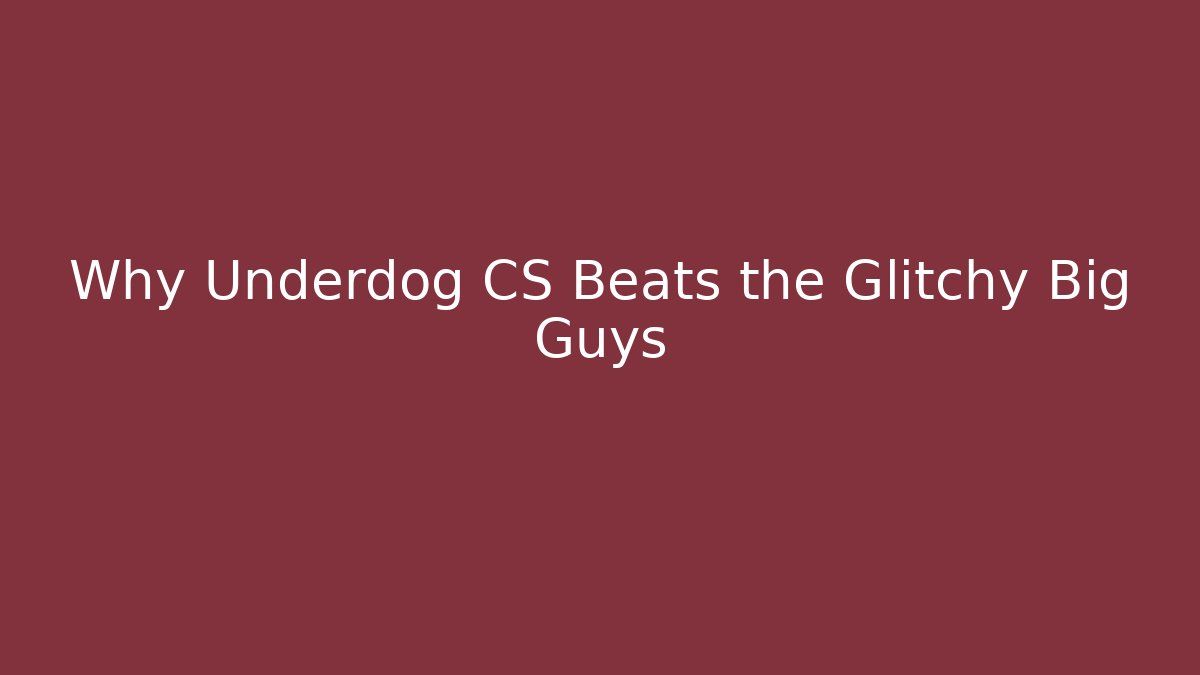Why Underdog CS Beats the Glitchy Big Guys - Critter Realm