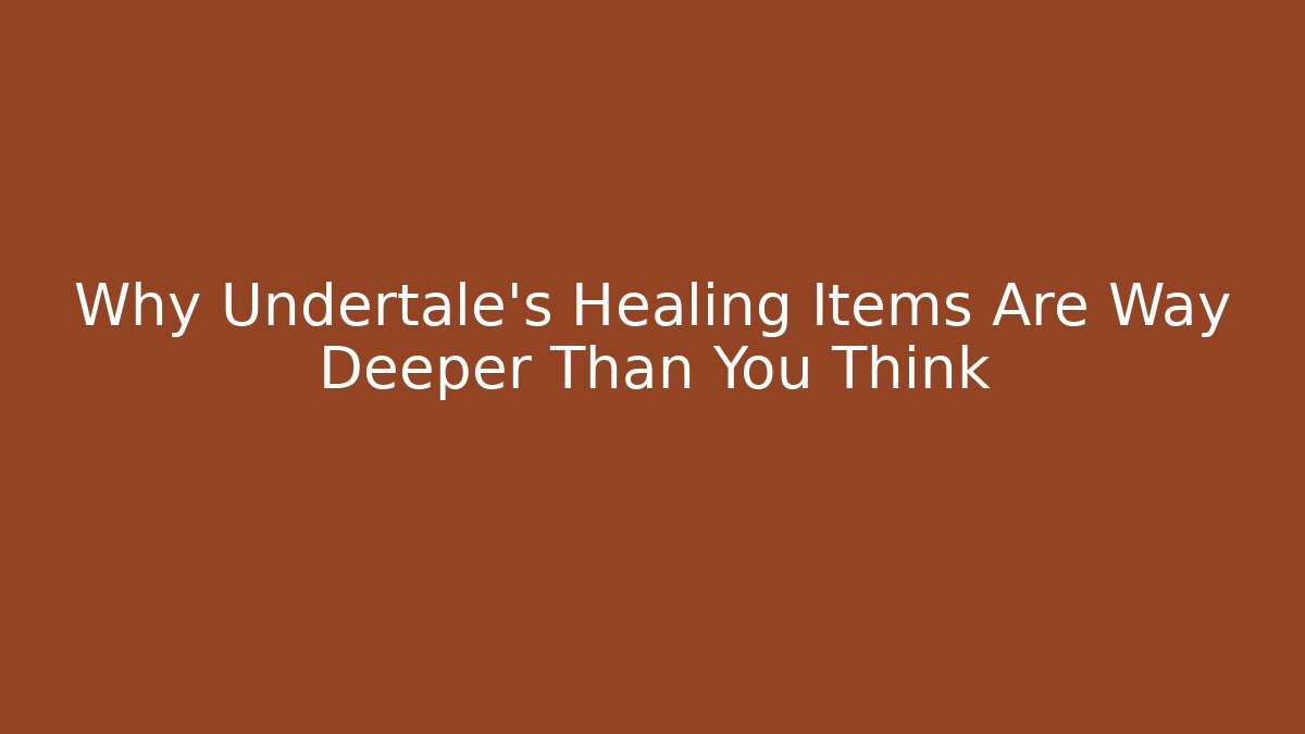Why Undertale's Healing Items Are Way Deeper Than You Think