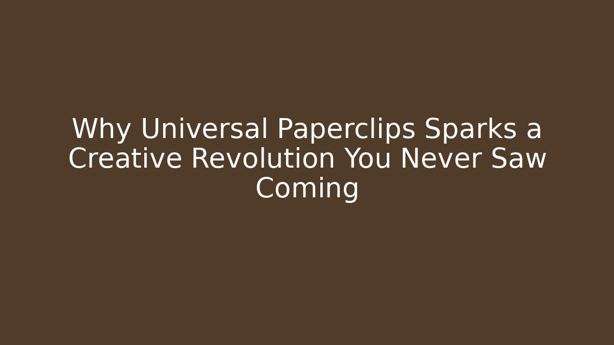 Why Universal Paperclips Sparks a Creative Revolution You Never Saw Coming