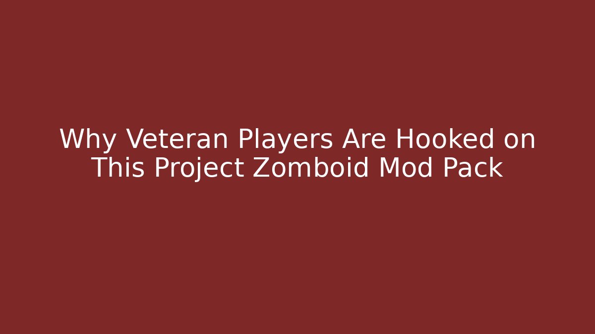Why Veteran Players Are Hooked on This Project Zomboid Mod Pack - Critter Realm