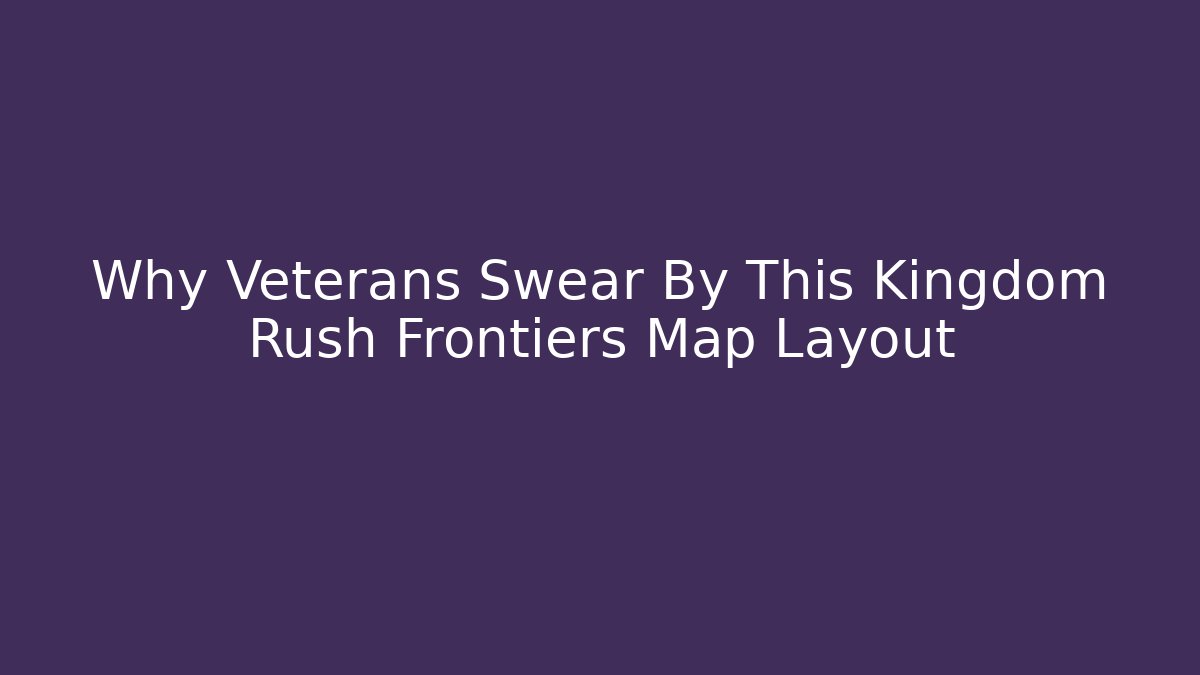Why Veterans Swear By This Kingdom Rush Frontiers Map Layout