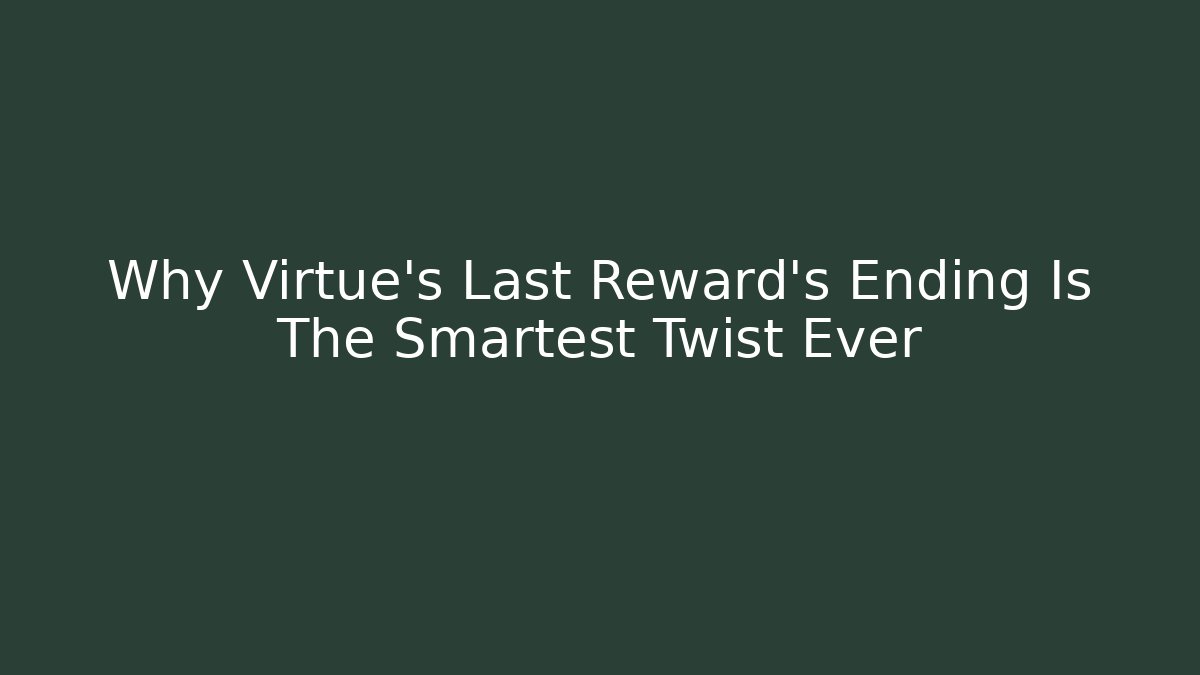 Why Virtue's Last Reward's Ending Is The Smartest Twist Ever