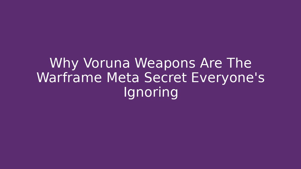 Why Voruna Weapons Are The Warframe Meta Secret Everyone’s Ignoring