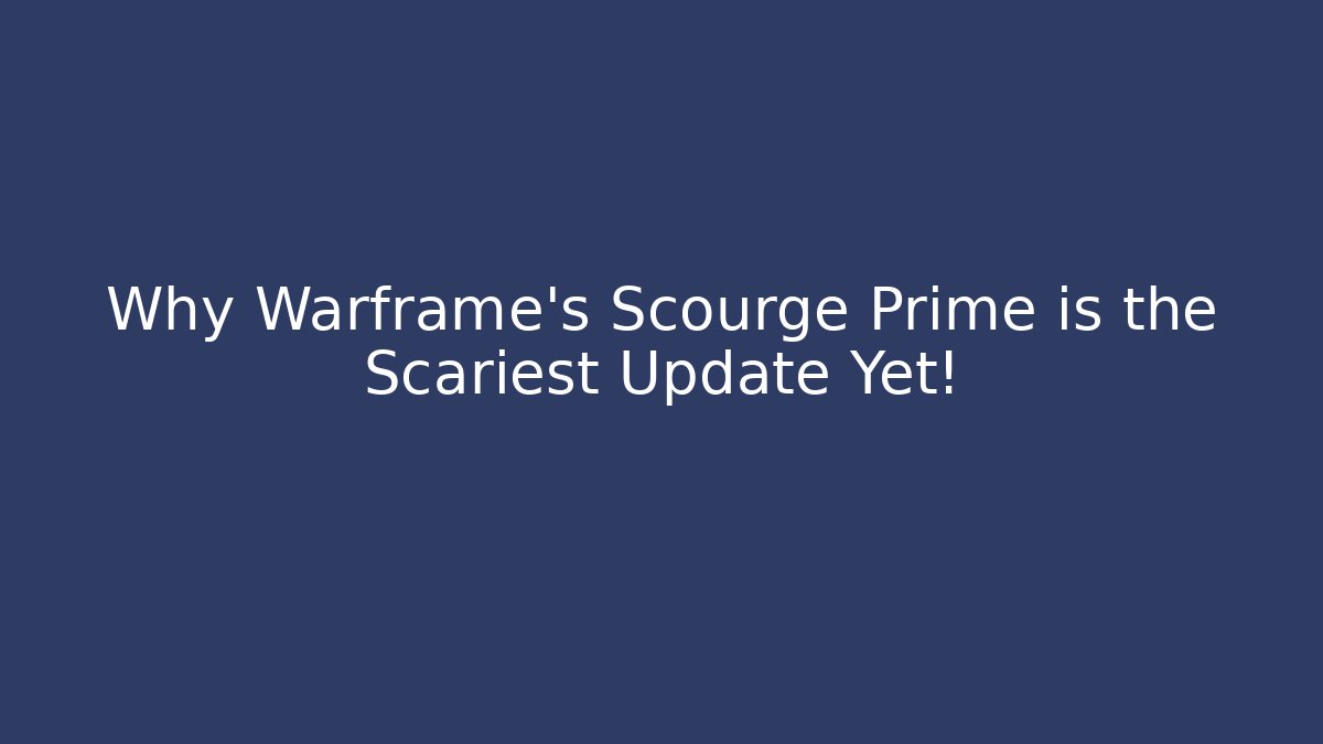 Why Warframe's Scourge Prime is the Scariest Update Yet! - Critter Realm