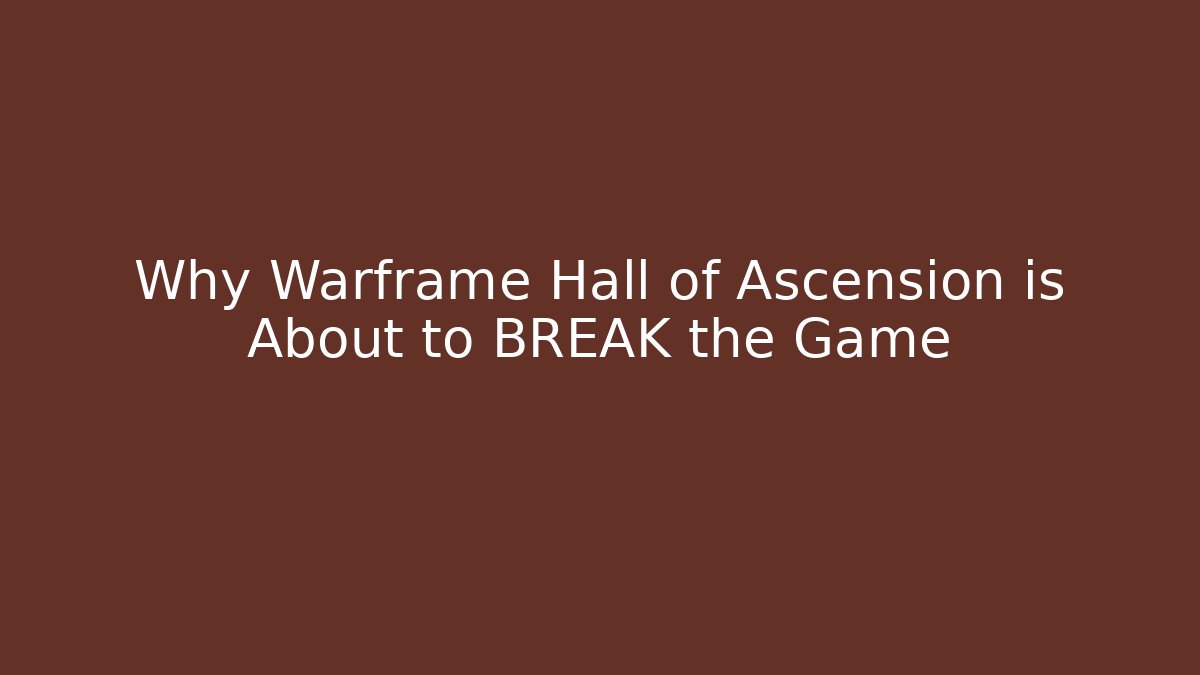 Why Warframe Hall of Ascension is About to BREAK the Game