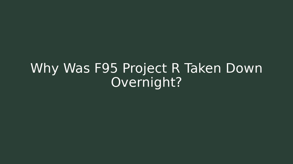 Why Was F95 Project R Taken Down Overnight? - Critter Realm