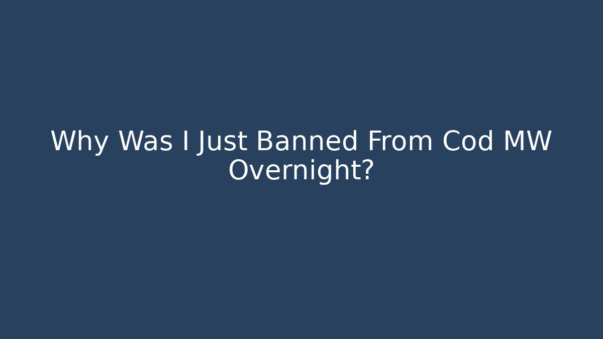 Why Was I Just Banned From Cod MW Overnight? - Critter Realm