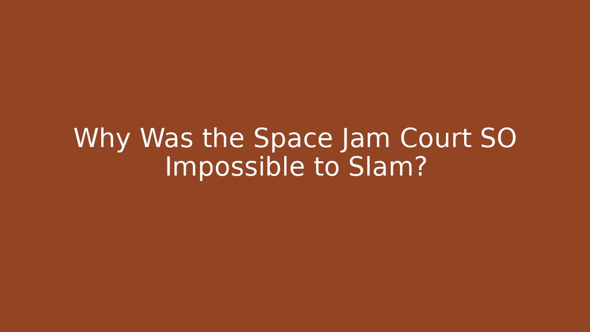 Why Was the Space Jam Court SO Impossible to Slam? - Critter Realm