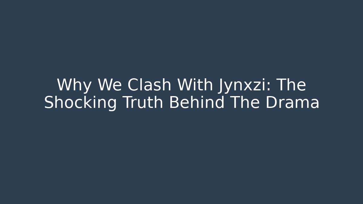 Why We Clash With Jynxzi: The Shocking Truth Behind The Drama