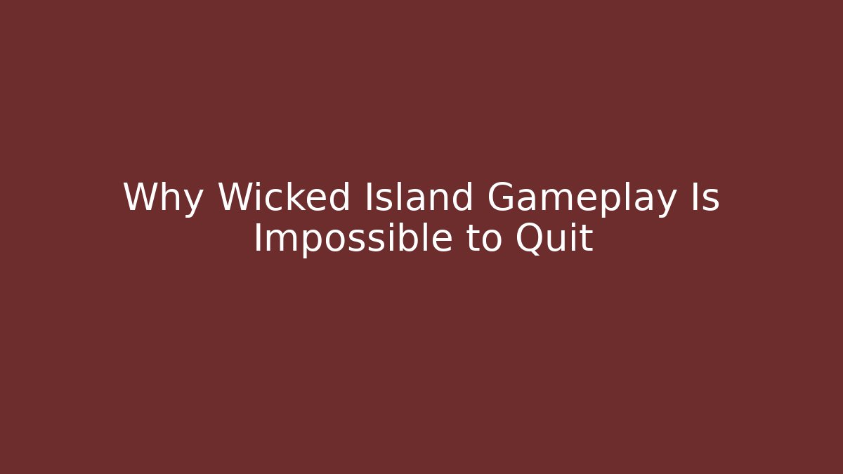 Why Wicked Island Gameplay Is Impossible to Quit