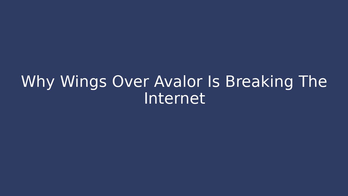 Why Wings Over Avalor Is Breaking The Internet