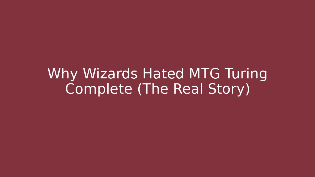Why Wizards Hated MTG Turing Complete (The Real Story)