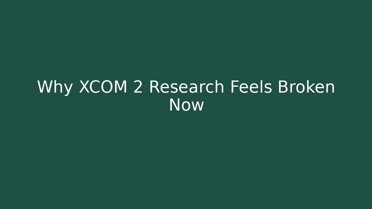 Why XCOM 2 Research Feels Broken Now - Critter Realm