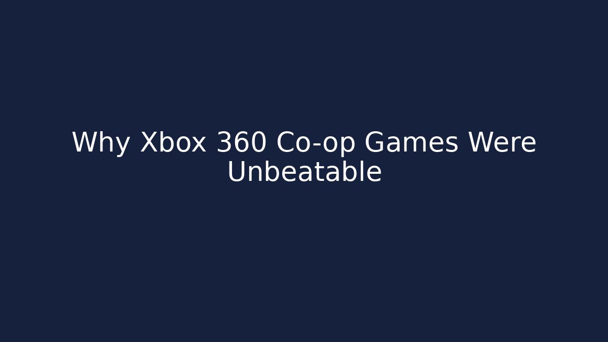 Why Xbox 360 Co-op Games Were Unbeatable - Critter Realm