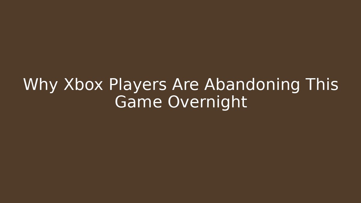 Why Xbox Players Are Abandoning This Game Overnight