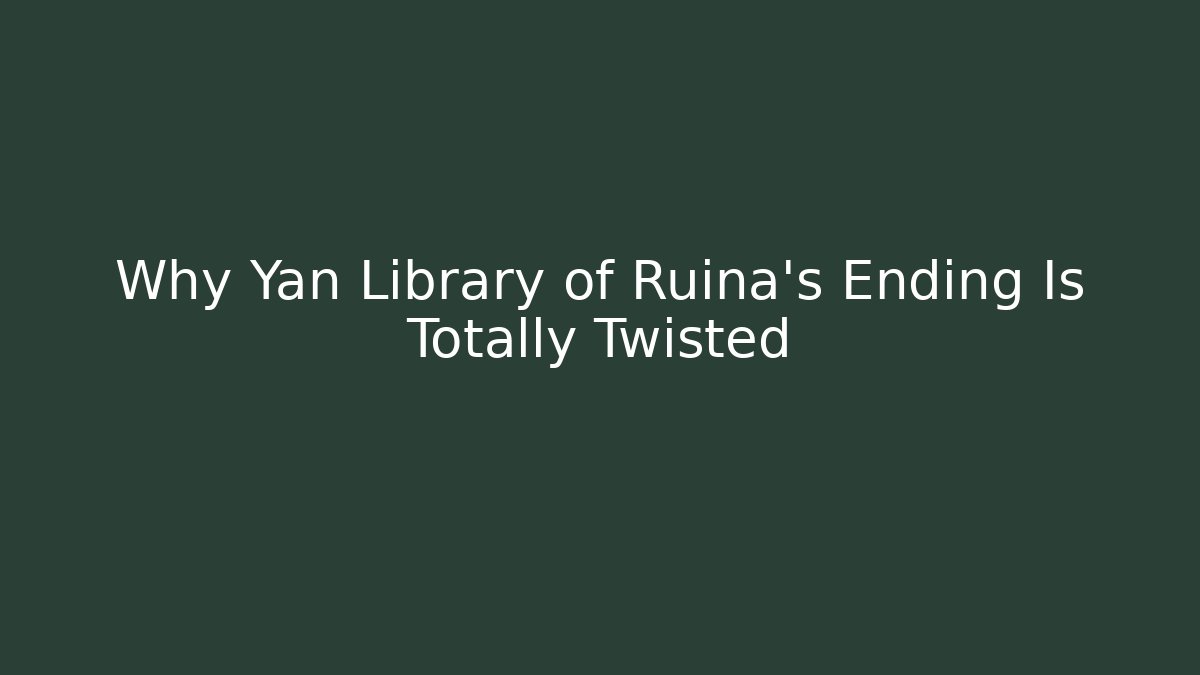 Why Yan Library of Ruina's Ending Is Totally Twisted - Critter Realm