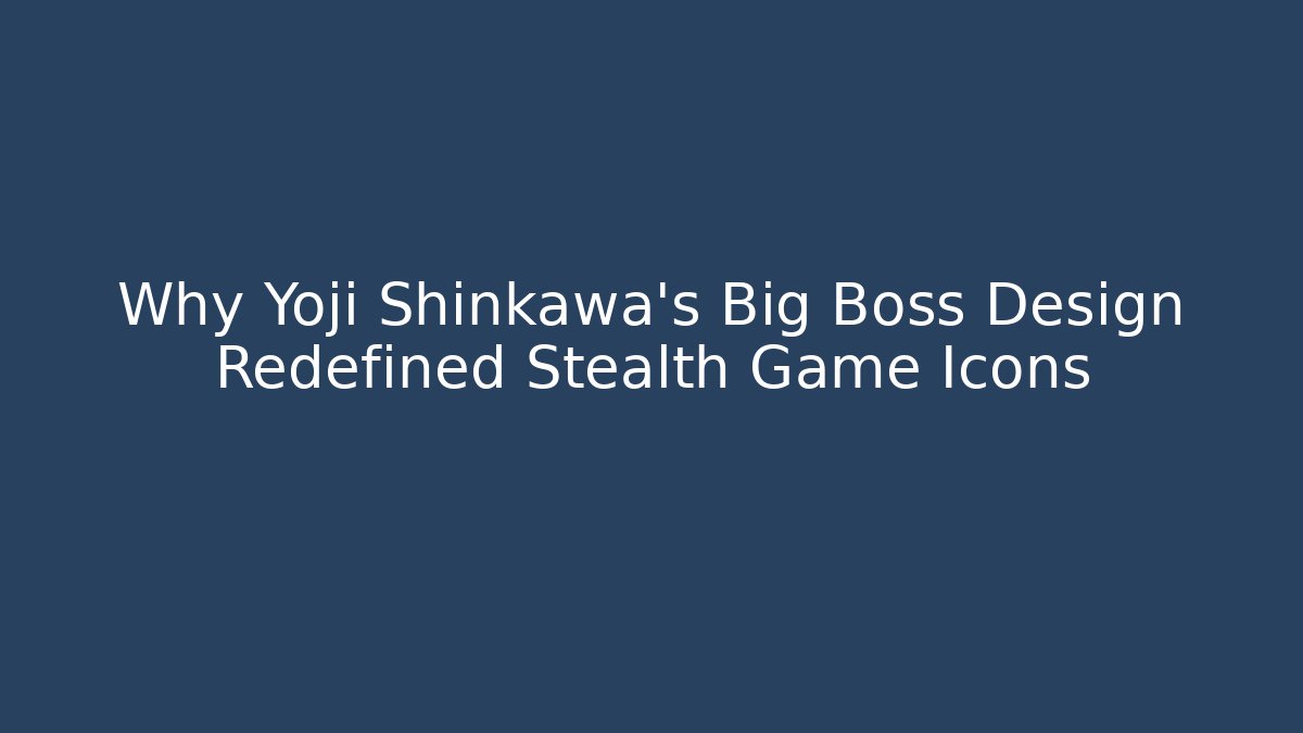 Why Yoji Shinkawa's Big Boss Design Redefined Stealth Game Icons